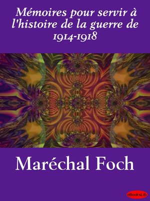 cover image of Mémoires pour servir à l'histoire de la guerre de 1914-1918